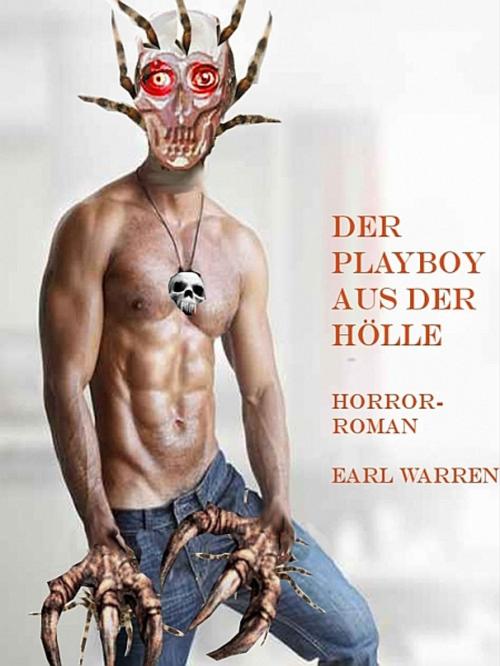Cover of the book Der Playboy aus der Hölle by Earl Warren, XinXii-GD Publishing