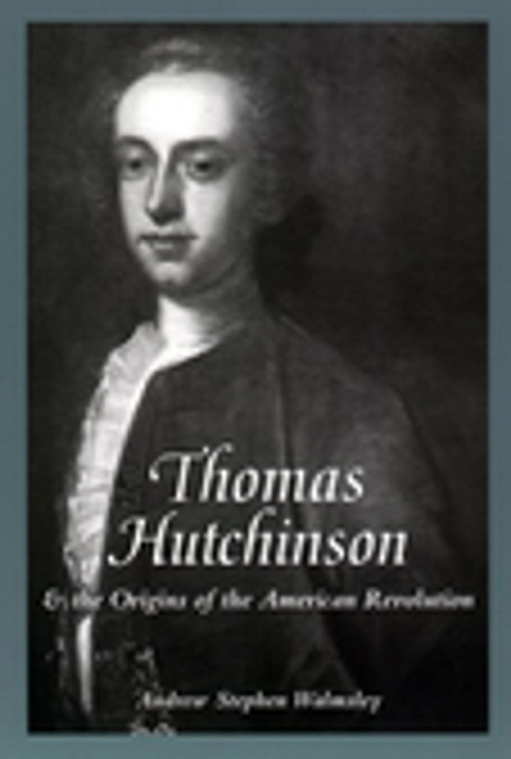 Big bigCover of Thomas Hutchinson and the Origins of the American Revolution