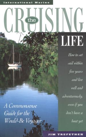 Cover of the book The Cruising Life: A Commonsense Guide for the Would-Be Voyager by Seymour Lipschutz, Marc Lipson