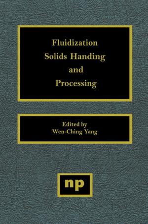 Cover of the book Fluidization, Solids Handling, and Processing by Miguel A Teixeira, Oscar Rodriguez, Paula Gomes, Vera Mata, Alirio Rodrigues