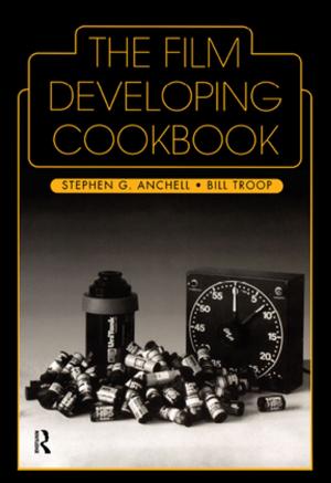 Cover of the book The Film Developing Cookbook by Tony Rousmaniere