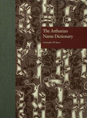 Cover of the book The Arthurian Name Dictionary by Nigel F. Piercy