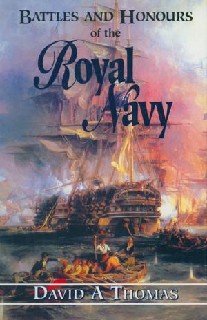 Cover of the book Battles and Honours of the Royal Navy by Bob Carruthers