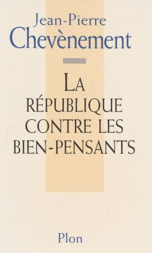 Cover of the book La République contre les bien-pensants by Gilles Boetsch