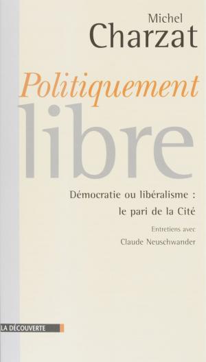 Cover of the book Politiquement libres by Rachid Boudjedra, Albert Memmi