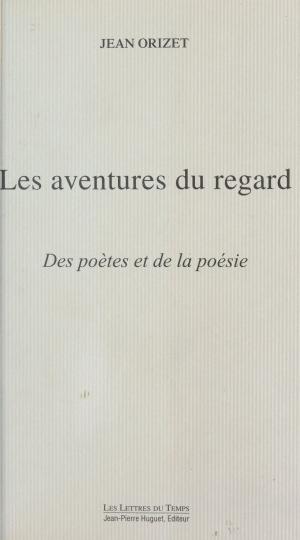 Book cover of Les aventures du regard : des poètes et de la poésie