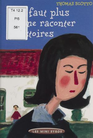 Cover of the book Moi, faut plus me raconter d'histoires by Patrick Vendamme