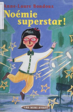 Cover of the book Noémie superstar by Serge Lehman