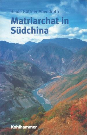 Cover of the book Matriarchat in Südchina by Silke Hertel, Bernhard Schmitz