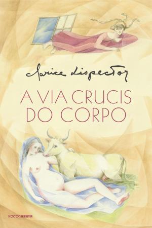 Cover of the book A via crucis do corpo by Affonso Romano de Sant'Anna