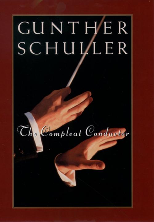 Cover of the book The Compleat Conductor by Gunther Schuller, Oxford University Press