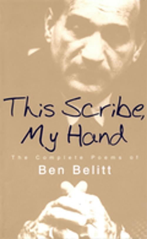Cover of the book This Scribe, My Hand by Ben Belitt, LSU Press