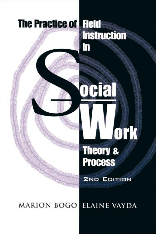 Cover of the book The Practice of Field Instruction in Social Work by Marion Bogo, Elaine Vayda, University of Toronto Press, Scholarly Publishing Division