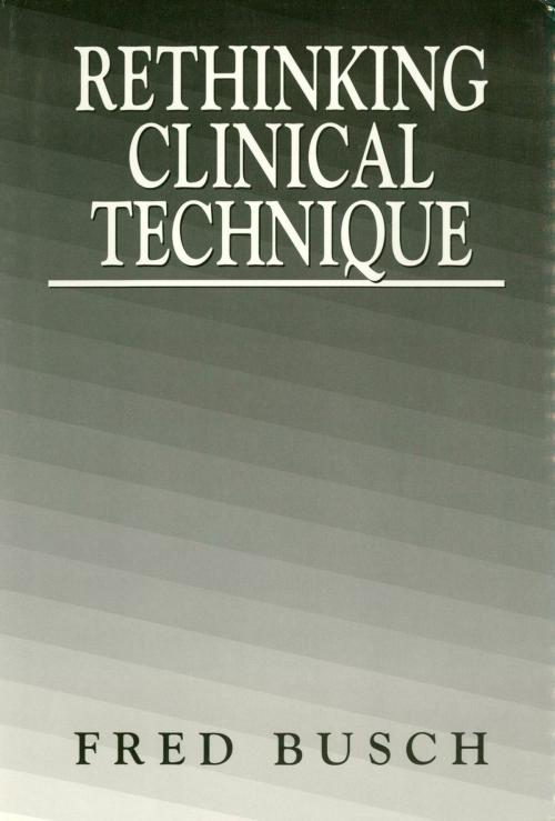 Cover of the book Rethinking Clinical Technique by Fred Busch, Jason Aronson, Inc.
