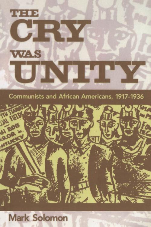Cover of the book The Cry Was Unity by Mark Solomon, University Press of Mississippi