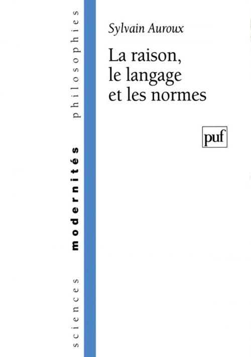 Cover of the book La raison, le langage et les normes by Sylvain Auroux, Presses Universitaires de France