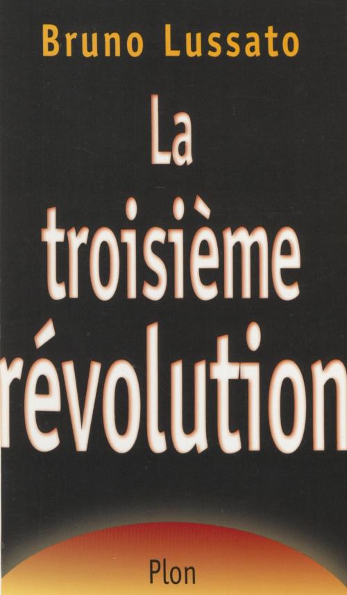 Cover of the book La Troisième Révolution by Bruno Lussato, Plon (réédition numérique FeniXX)