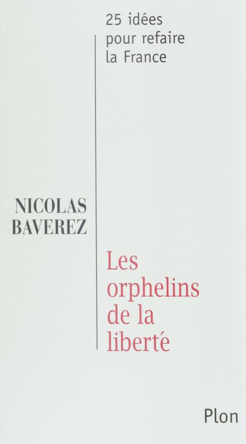 Cover of the book Les Orphelins de la liberté by Nicolas Baverez, Plon (réédition numérique FeniXX)