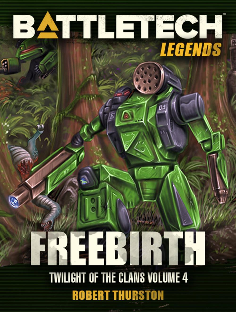 Big bigCover of BattleTech Legends: Freebirth (Twilight of the Clans, #4)