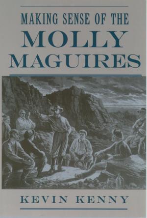 Cover of the book Making Sense of the Molly Maguires by Micheal Houlahan, Philip Tacka