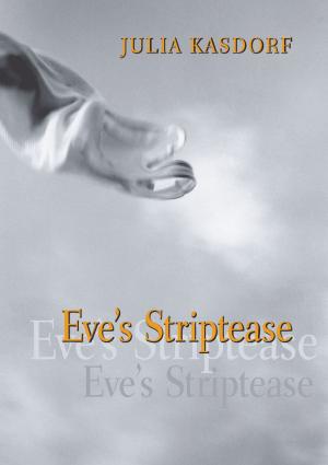 Cover of the book Eve's Striptease by Paul Krause