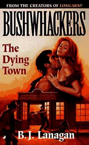 Book cover of Bushwhackers 04: The Dying Town