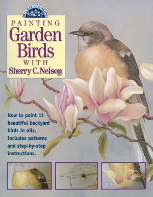 Cover of the book Painting Garden Birds with Sherry C. Nelson by David C. Harper