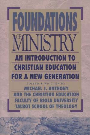 Cover of the book Foundations of Ministry by Alice J. Wisler