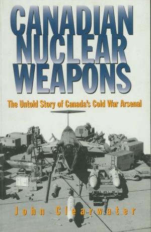 Book cover of Canadian Nuclear Weapons