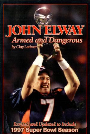 Book cover of John Elway: Armed & Dangerous