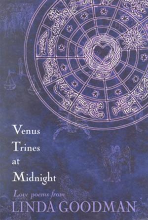 Cover of the book Venus Trines at Midnight: Love Poems from Linda Goodman by Theron Q. Dumont, Mina Parker