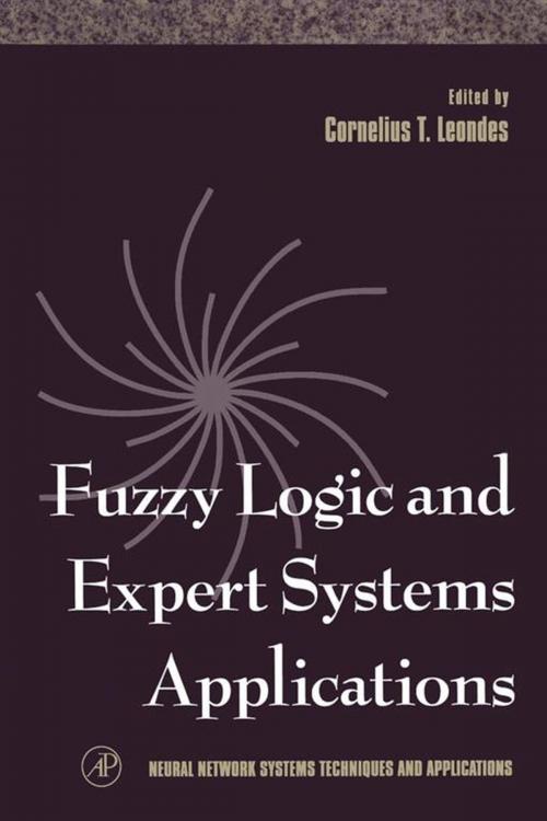 Cover of the book Fuzzy Logic and Expert Systems Applications by Cornelius T. Leondes, Cornelius T. Leondes, Elsevier Science