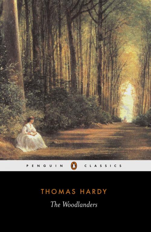 Cover of the book The Woodlanders by Thomas Hardy, Patricia Ingham, Penguin Books Ltd