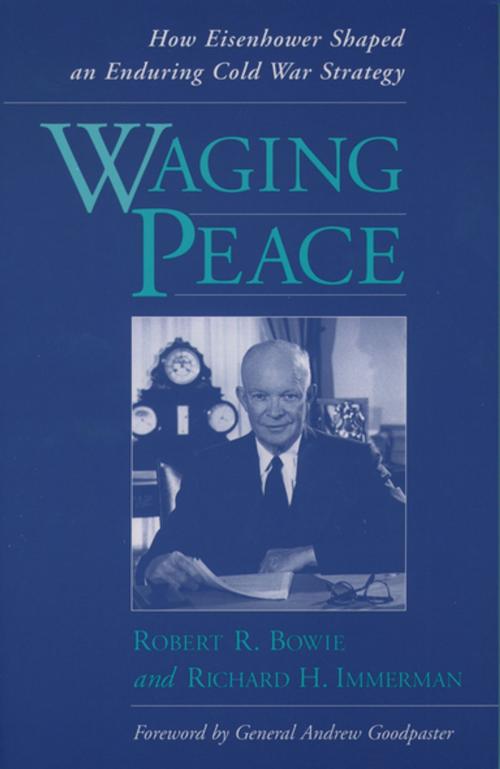 Cover of the book Waging Peace by Robert R. Bowie, Richard H. Immerman, Oxford University Press