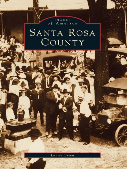 Cover of the book Santa Rosa County by Laurie Green, Arcadia Publishing Inc.