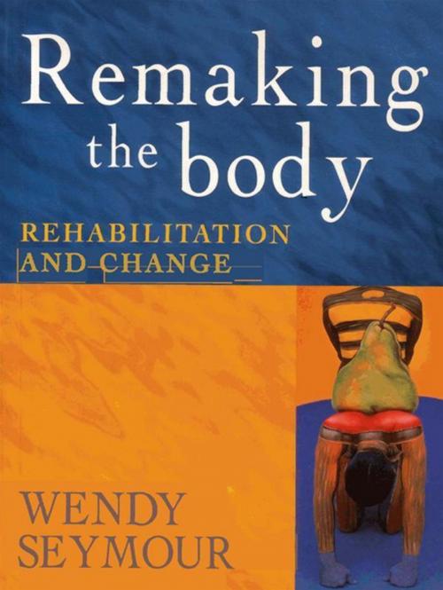 Cover of the book Remaking the Body by Wendy Seymour, Allen & Unwin