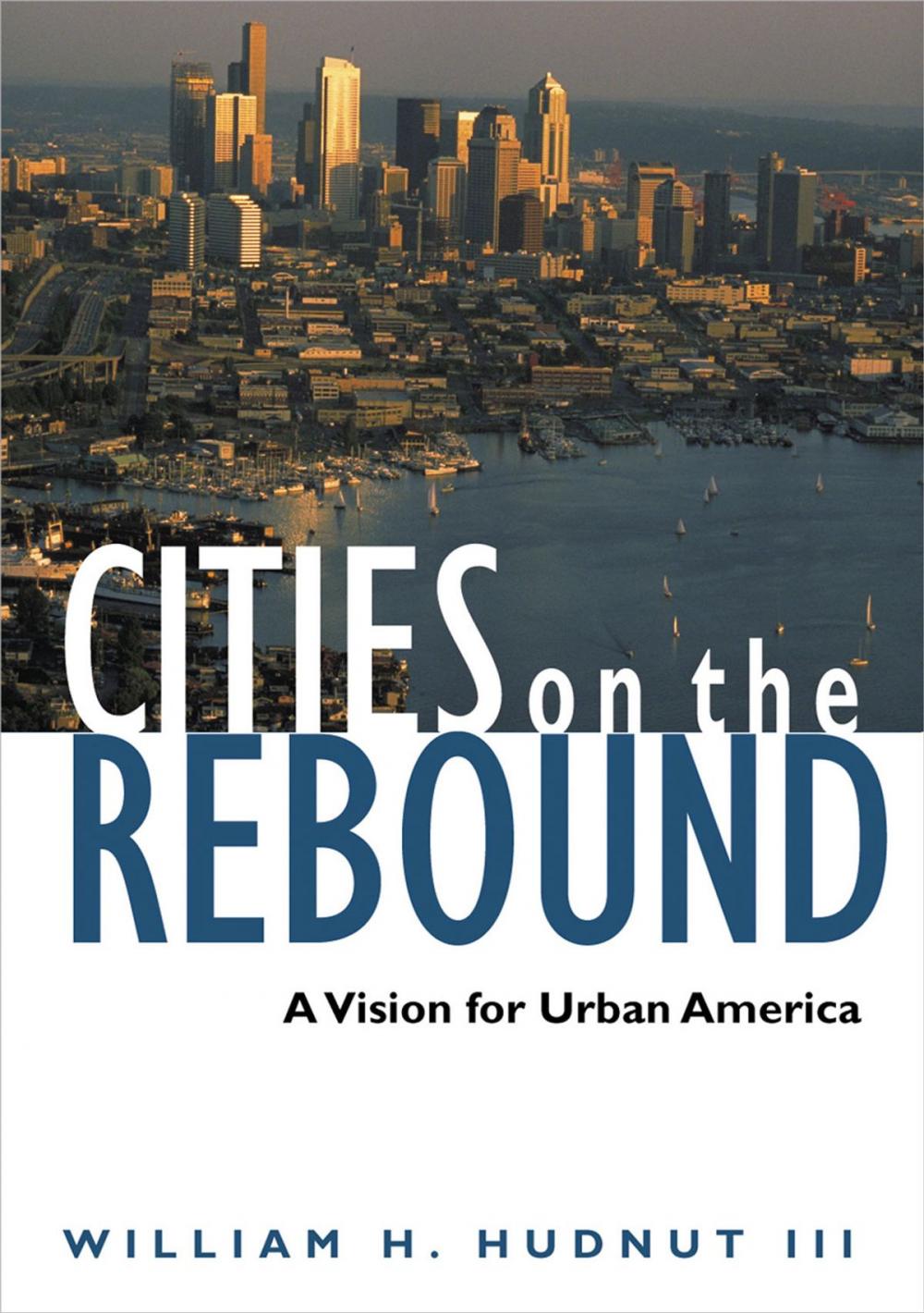 Big bigCover of Cities on the Rebound: A Vision for Urban America