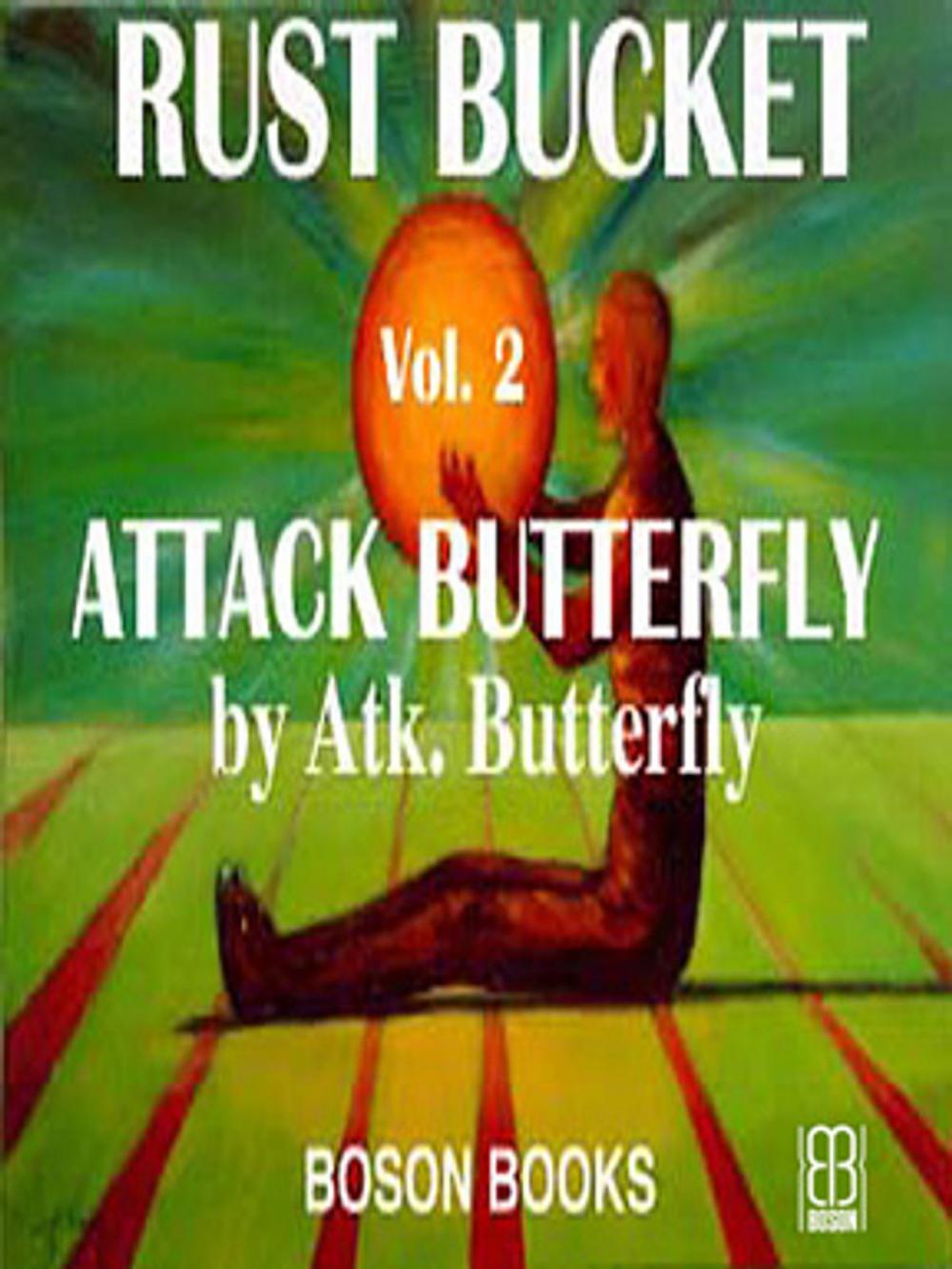 Big bigCover of Attack Butterfly: Book 2, Rust Bucket Universe Series
