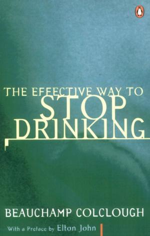 Cover of the book The Effective Way to Stop Drinking by Abie Longstaff