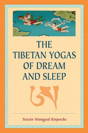 Cover of the book The Tibetan Yogas of Dream and Sleep by Ju Mipham, Khenpo Shenga