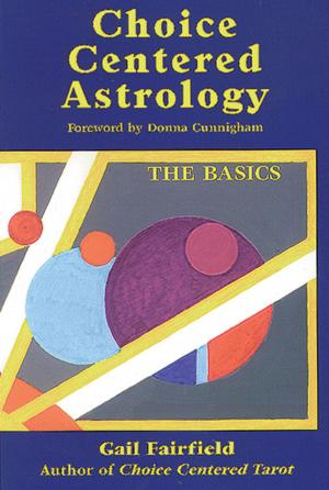Cover of the book Choice Centered Astrology: The Basics by Martin Cohen