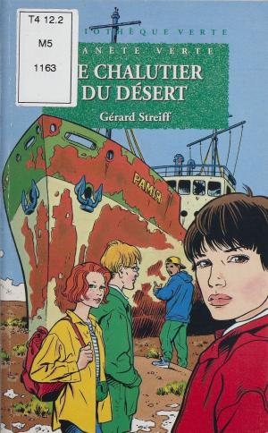 Cover of the book Planète verte : Le Chalutier du désert by John Flanagan