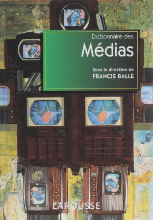 Cover of the book Dictionnaire des médias by Serge Schall