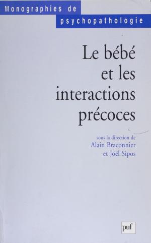 Cover of the book Le Bébé et les interactions précoces by Jacques Igalens, Jean-Marie Peretti