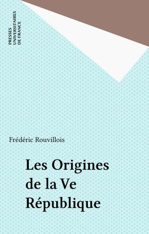 Cover of the book Les Origines de la Ve République by Roger Lefèvre, Félix Alcan, Pierre-Maxime Schuhl