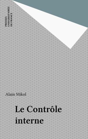 Cover of the book Le Contrôle interne by Alain Fine, Laurent Danon-Boileau, Steven Wainrib