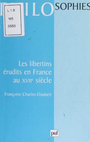 Cover of the book Les Libertins érudits en France au XVIIe siècle by Michel Meyer