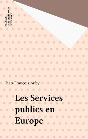 Cover of the book Les Services publics en Europe by Jean Magnan de Bornier, Paul Angoulvent