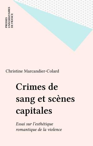 Cover of the book Crimes de sang et scènes capitales by Jean-Claude Vadet, François Déroche, Dominique Sourdel, Janine Sourdel