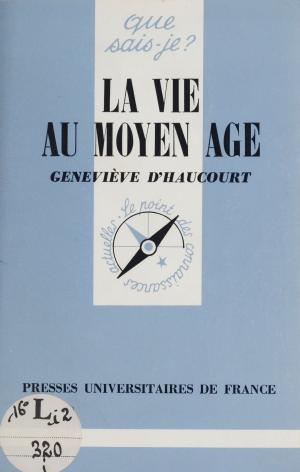 Cover of the book La Vie au Moyen Âge by Odette Guitard, Paul Angoulvent